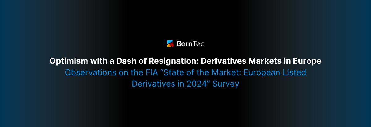 Optimism with a Dash of Resignation: Derivatives Markets in Europe