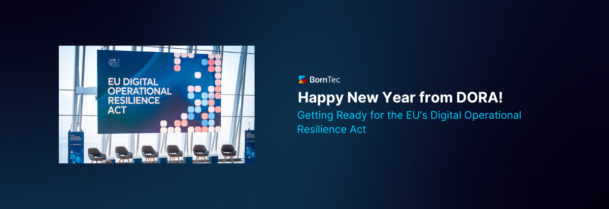 Happy New Year from DORA! Getting Ready for the EU’s Digital Operational Resilience Act